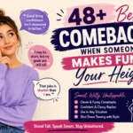 best comebacks when someone makes fun of your height