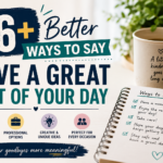 better ways to say have a great rest of your day