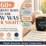 different ways to ask how was your night