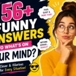funny answers to whats on your mind