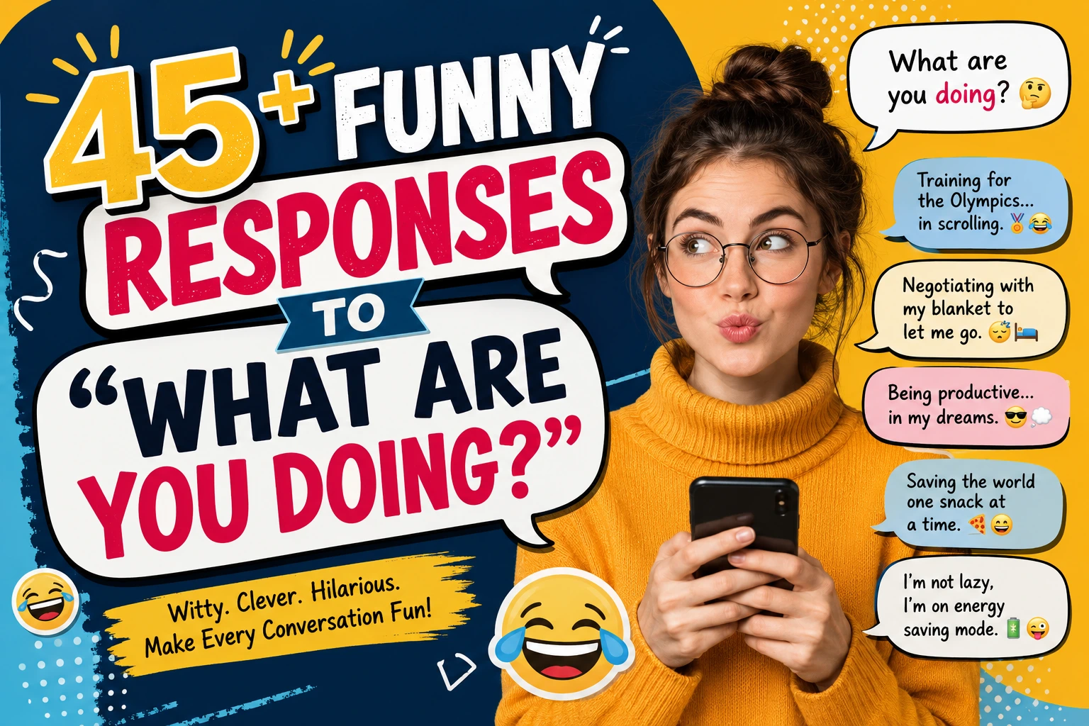 funny responses to what are you doing