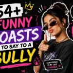 funny roasts to say to a bully