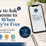 how to ask someone to call when theyre free