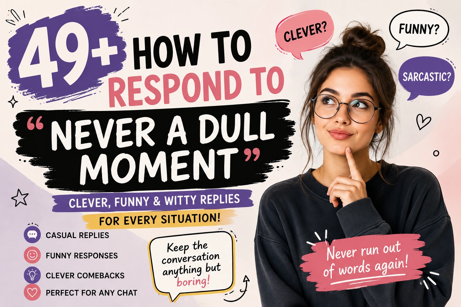 how to respond to never a dull moment