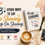 keep shining or keep on shining