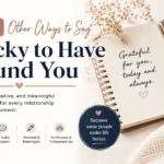 other ways to say lucky to have found you