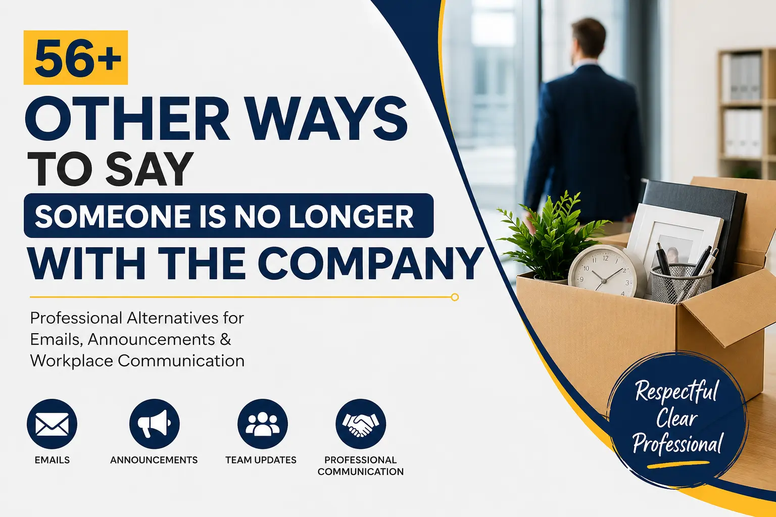 other ways to say someone is no longer with the company