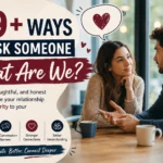 ways to ask someone what are we