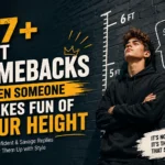 best comebacks when someone makes fun of your height