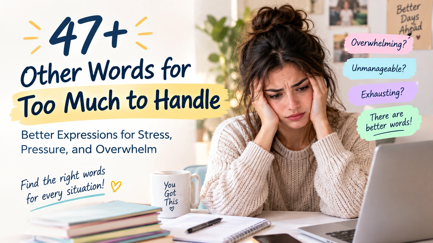other words for too much to handle